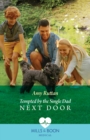 Tempted By The Single Dad Next Door - eBook