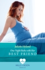 One-Night Baby With Her Best Friend - eBook