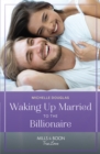 Waking Up Married To The Billionaire - eBook