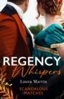 Regency Whispers: Scandalous Matches : A Match to Fool Society (Matchmade Marriages) / The Kiss That Made Her Countess - eBook