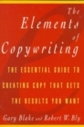 Elements of Copywriting : The Essential Guide to Creating Copy That Gets the Res - Book
