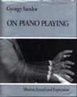 On Piano Playing : Motion, Sound, and Expression - Book