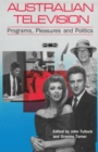 Australian Television : Programs, pleasures and politics - Book