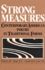Strong Measures : Contemporary American Poetry In Traditional Form - Book