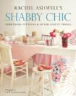 Shabby Chic: Sumptuous Settings and Other Lovely Things - Book