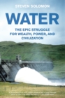 Water : The Epic Struggle for Wealth, Power, and Civilization - Book