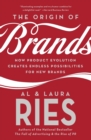 The Origin of Brands : How Product Evolution Creates Endless Possibilities for New Brands - Book