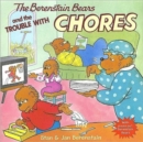 The Berenstain Bears and the Trouble with Chores - Book