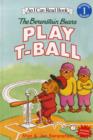 The Berenstain Bears Play T-Ball - Book