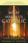 What Makes Us Catholic : Eight Gifts for Life - Book