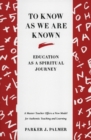 To Know As We Are Known - Book