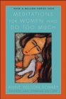 Meditations For Women Who Do Too Much Revised - Book