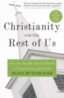 Christianity for the Rest of Us : How the Neighbourhood Church is Transfo rming the Faith - Book