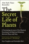 The Secret Life of Plants : A Fascinating Account of the Physical, Emotional, and Spiritual Relations Between Plants and Man - Book