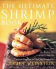 The Ultimate Shrimp Book : More than 650 Recipes for Everyone's Favorite Seafood Prepared in Every Way Imaginable - Book