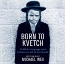 Born To Kvetch - eAudiobook