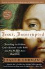 Jesus, Interrupted : Revealing the Hidden Contradictions in the Bible (An d Why We Don't Know About Them) - Book