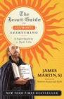 The Jesuit Guide to (Almost) Everything : A Spirituality for Real Life - Book