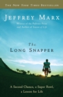 The Long Snapper : A Second Chance, a Super Bowl, a Lesson for Life - Book