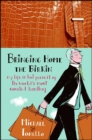 Bringing Home the Birkin : My Life in Hot Pursuit of the World's Most Coveted Handbag - eBook