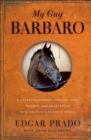 My Guy Barbaro : A Jockey's Journey Through Love, Triumph, and Heartbreak With America's Favorite Horse - eBook