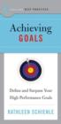 Best Practices: Achieving Goals : Define and Surpass Your High Performance Goals - eBook