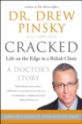 Cracked : Life on the Edge in a Rehab Clinic, A Doctor's Story - eBook