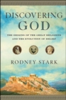 Discovering God : The Origins of the Great Religions and the Evolution of Belief - eBook