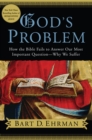 God's Problem : How the Bible Fails to Answer Our Most Important Question--Why We Suffer - eBook