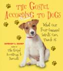 The Gospel According to Dogs : What Our Four-Legged Saints Can Teach Us - eBook