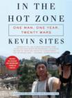 In the Hot Zone : One Man, One Year, Twenty Wars - eBook