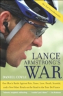 Lance Armstrong's War : One Man's Battle Against Fate, Fame, Love, Death, Scandal, and a Few Other Rivals on the Road to the Tour de France - eBook