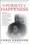 The Pursuit of Happyness : The Life Story That Inspired the Major Motion Picture - eBook