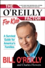 The O'Reilly Factor for Kids : A Survival Guide for America's Families - eBook