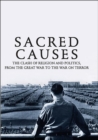Sacred Causes : The Clash of Religion and Politics, from the Great War to the War on Terror - eBook