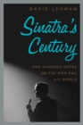 Sinatra's Century : One Hundred Notes on the Man and His World - Book