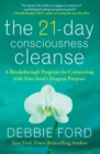 The 21-Day Consciousness Cleanse : A Breakthrough Program for Connecting with Your Soul's Deepest Purpose - Book