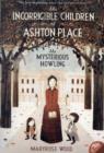 The Incorrigible Children of Ashton Place: Book I : The Mysterious Howling - Book