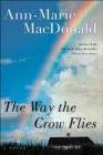 The Way the Crow Flies : A Novel - eBook