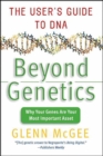 Beyond Genetics : The User's Guide to DNA - eBook