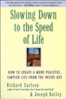 Slowing Down to the Speed of Life : How to Create a more Peaceful, Simpler Life from the Inside Out - eBook