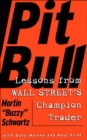 Pit Bull : Lessons from Wall Street's Champion Trader - eBook