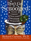 Don't Get Scrooged : How to Thrive in a World Full of Obnoxious, Incompetent, Arrogant, and Downright Mean-Spirited People - eBook