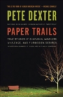 Paper Trails : True Stories of Confusion, Mindless Violence, and Forbidden Desires, a Surprising Number of Which Are Not About Marriage - eBook