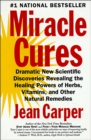 Miracle Cures : Dramatic New Scientific Discoveries Revealing the Healing Powers of Herbs, Vitamins, and Other Natural Remedies - eBook