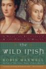 The Wild Irish : A Novel of Elizabeth I and the Pirate O'Malley - eBook