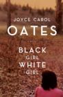 Black Girl,/White Girl : A Novel - eBook