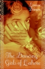 The Dancing Girls of Lahore : Selling Love and Saving Dreams in Pakistan's Pleasure District - eBook
