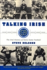 Talking Irish : The Oral History Of Notre Dame Football - eBook