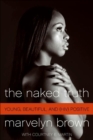 The Naked Truth : Young, Beautiful, and (HIV) Positive - eBook